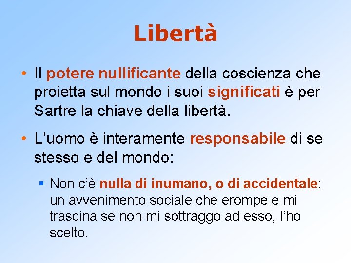 Libertà • Il potere nullificante della coscienza che proietta sul mondo i suoi significati