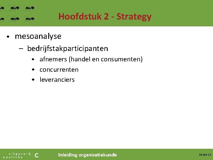 Hoofdstuk 2 - Strategy • mesoanalyse – bedrijfstakparticipanten • afnemers (handel en consumenten) •