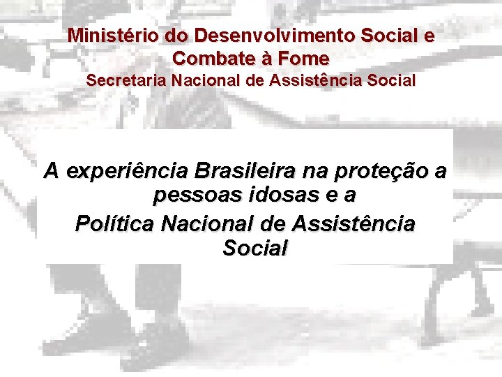 Ministério do Desenvolvimento Social e Combate à Fome Secretaria Nacional de Assistência Social A