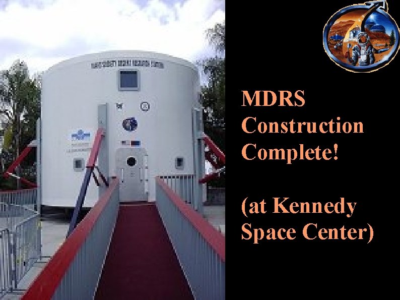 MDRS Construction Complete! (at Kennedy Space Center) 