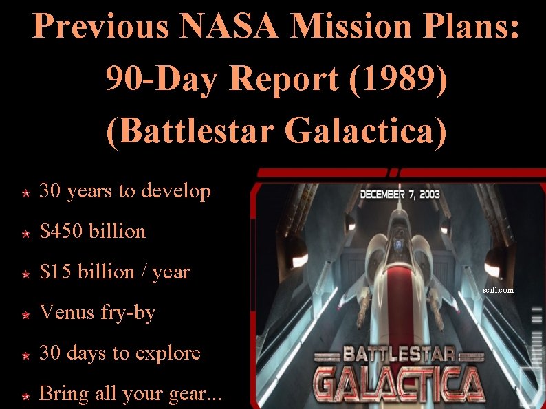 Previous NASA Mission Plans: 90 -Day Report (1989) (Battlestar Galactica) 30 years to develop