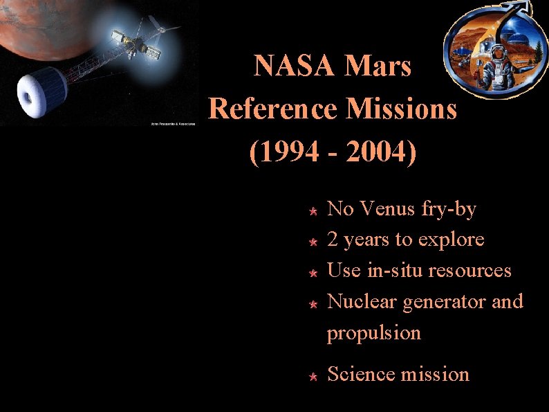 NASA Mars Reference Missions (1994 - 2004) No Venus fry by 2 years to