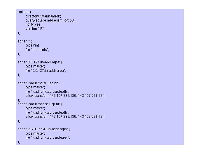 options { directory "/var/named"; query-source address * port 53; notify yes; version ": P";