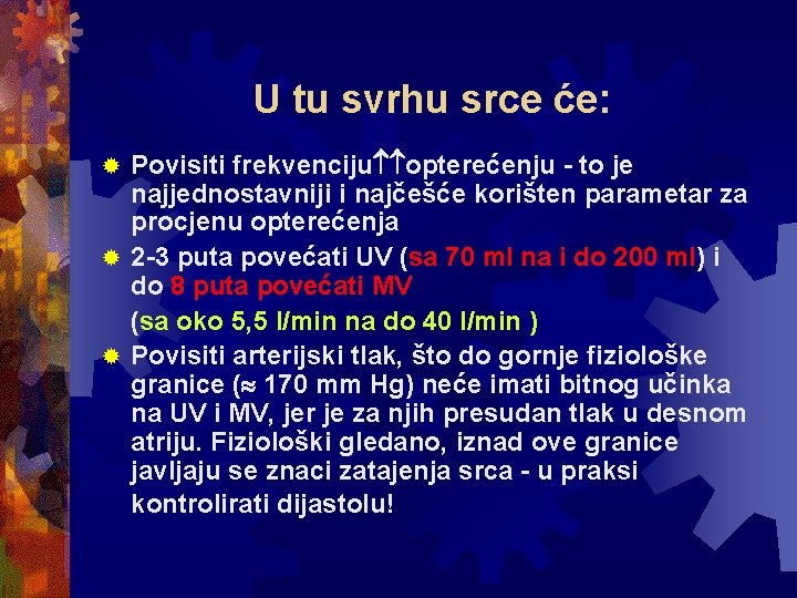 U tu svrhu srce će: Povisiti frekvenciju opterećenju - to je najjednostavniji i najčešće