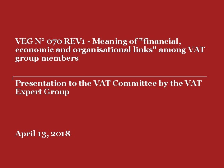 VEG N° 070 REV 1 - Meaning of "financial, economic and organisational links" among