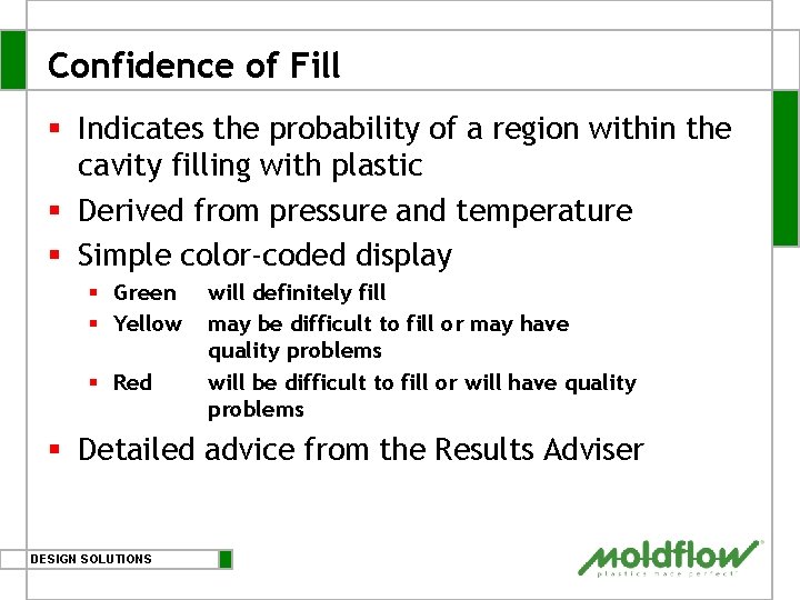 Confidence of Fill § Indicates the probability of a region within the cavity filling