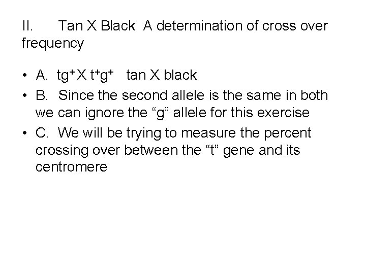 II. Tan X Black A determination of cross over frequency • A. tg+ X