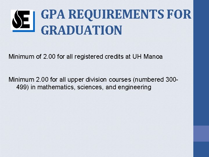 GPA REQUIREMENTS FOR GRADUATION Minimum of 2. 00 for all registered credits at UH