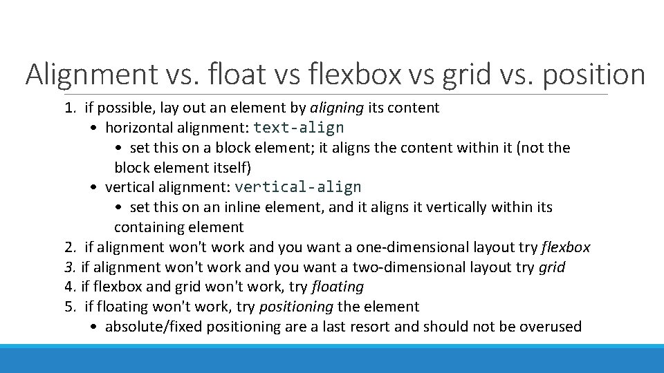 Alignment vs. float vs flexbox vs grid vs. position 1. if possible, lay out