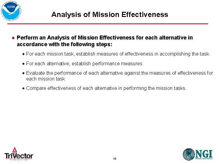 Analysis of Mission Effectiveness Perform an Analysis of Mission Effectiveness for each alternative in