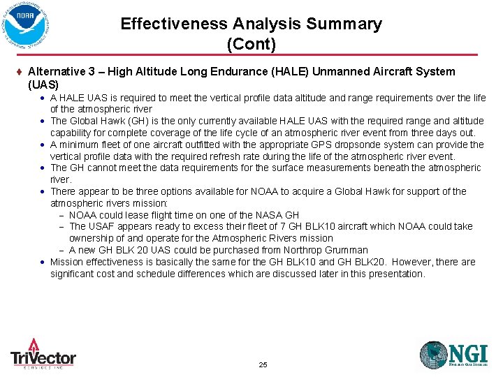 Effectiveness Analysis Summary (Cont) Alternative 3 – High Altitude Long Endurance (HALE) Unmanned Aircraft