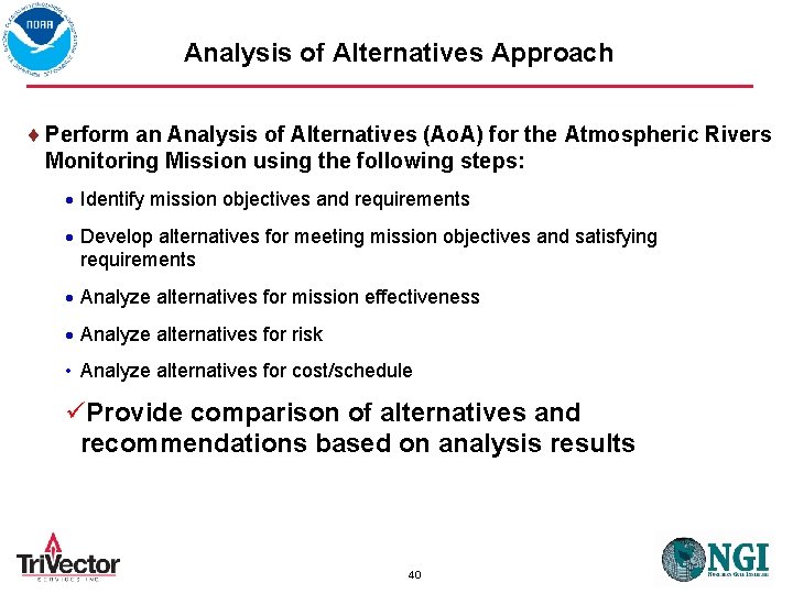 Analysis of Alternatives Approach Perform an Analysis of Alternatives (Ao. A) for the Atmospheric