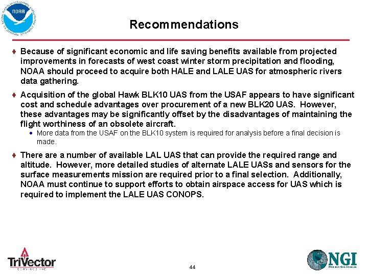 Recommendations Because of significant economic and life saving benefits available from projected improvements in