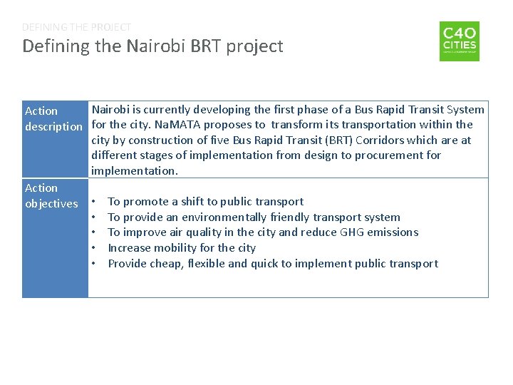 DEFINING THE PROJECT Defining the Nairobi BRT project Nairobi is currently developing the first