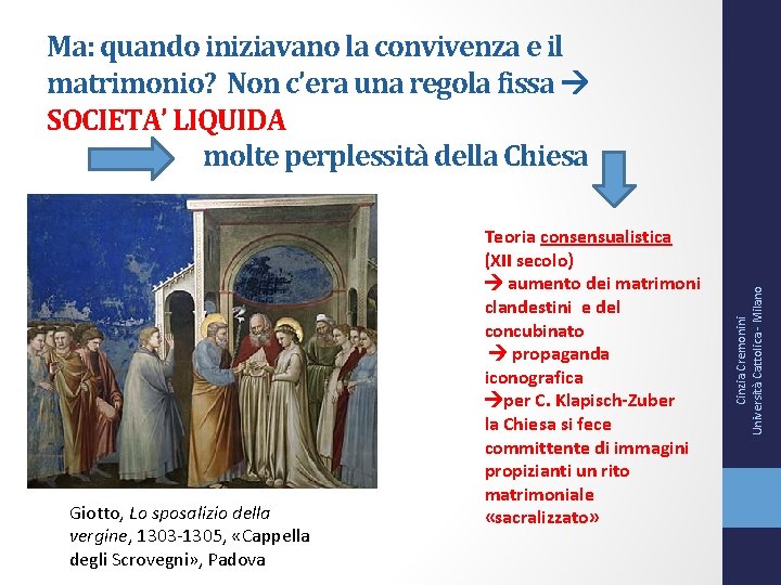 Giotto, Lo sposalizio della vergine, 1303 -1305, «Cappella degli Scrovegni» , Padova Teoria consensualistica