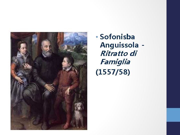  • Sofonisba Anguissola Ritratto di Famiglia (1557/58) 