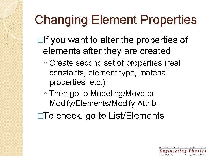 Changing Element Properties �If you want to alter the properties of elements after they