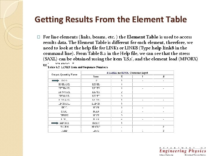 Getting Results From the Element Table � For line elements (links, beams, etc. )