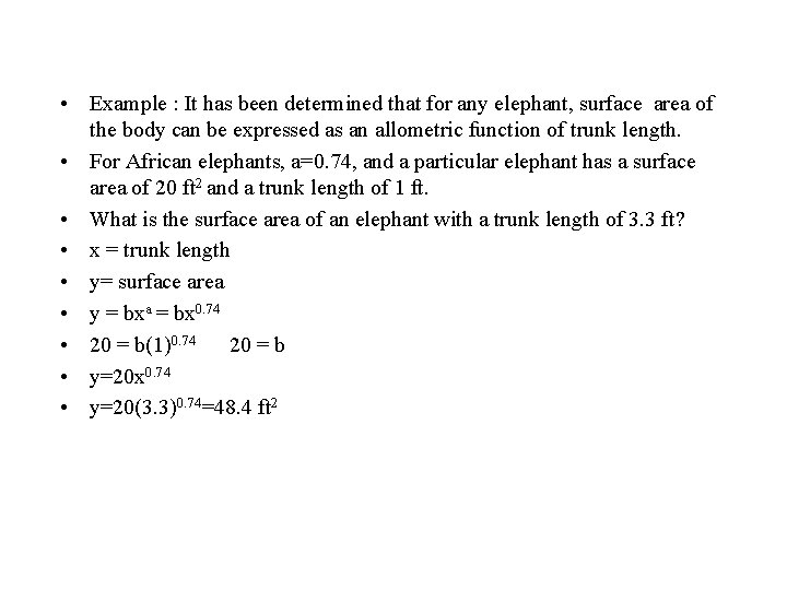  • Example : It has been determined that for any elephant, surface area