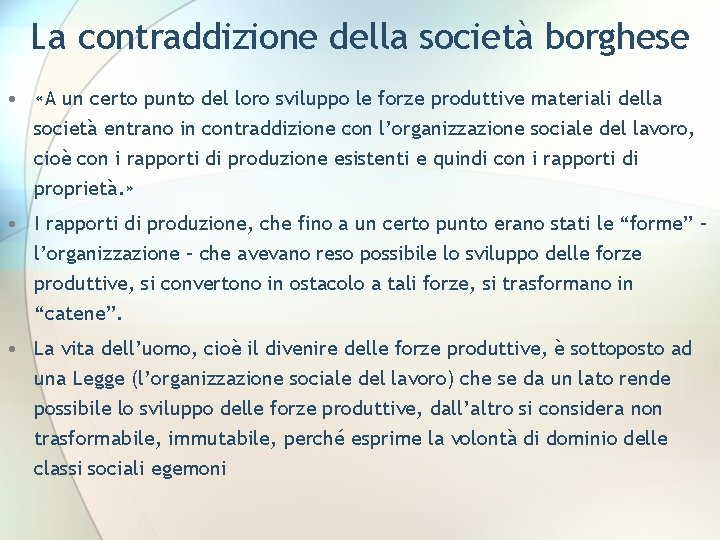 La contraddizione della società borghese • «A un certo punto del loro sviluppo le