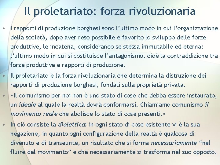 Il proletariato: forza rivoluzionaria • I rapporti di produzione borghesi sono l’ultimo modo in