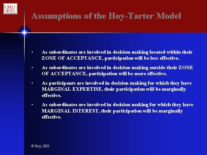 Assumptions of the Hoy-Tarter Model • As subordinates are involved in decision making located