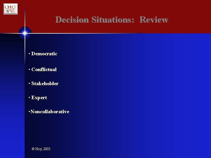 Decision Situations: Review • Democratic • Conflictual • Stakeholder • Expert • Noncollaborative ©