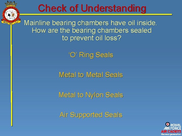 Check of Understanding Mainline bearing chambers have oil inside. How are the bearing chambers