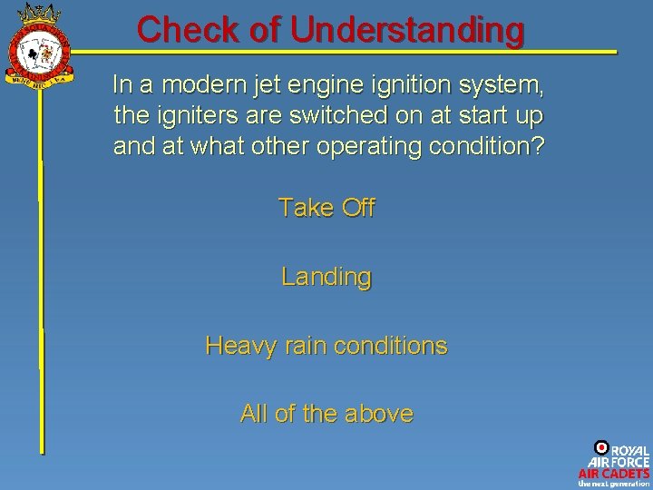 Check of Understanding In a modern jet engine ignition system, the igniters are switched