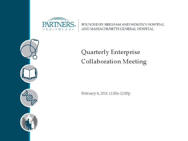Quarterly Enterprise Collaboration Meeting February 4, 2016 11: 00 a-12: 00 p 