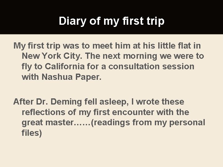 Diary of my first trip My first trip was to meet him at his