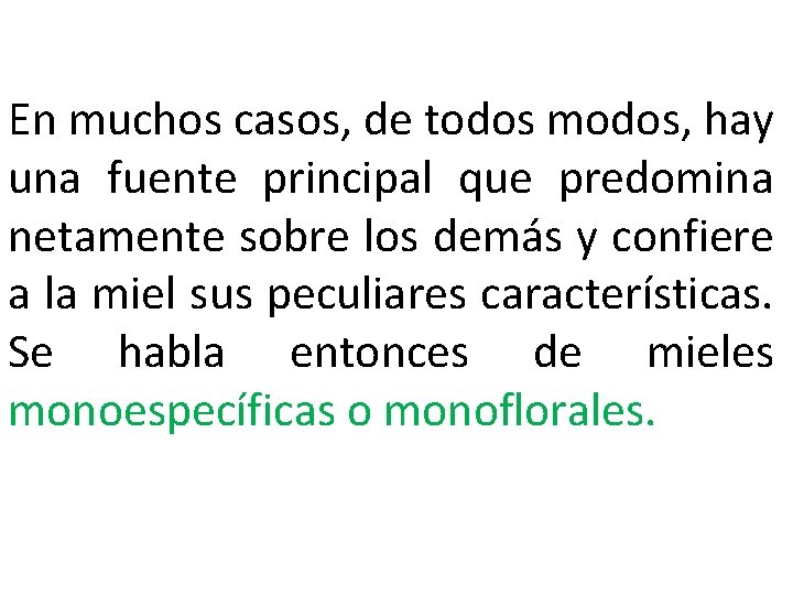 En muchos casos, de todos modos, hay una fuente principal que predomina netamente sobre