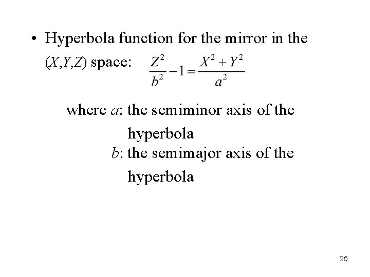  • Hyperbola function for the mirror in the (X, Y, Z) space: where