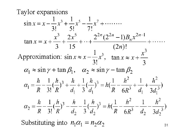 Taylor expansions Approximation: Substituting into 31 