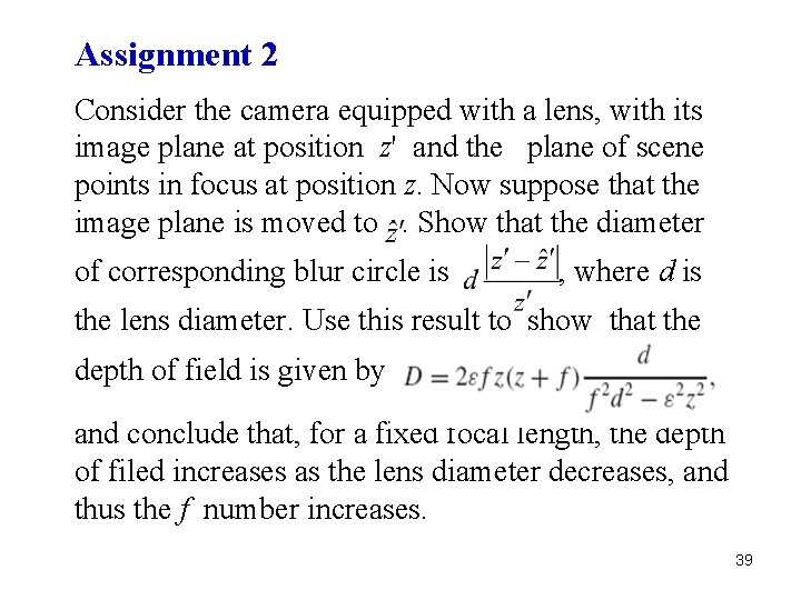 Assignment 2 Consider the camera equipped with a lens, with its image plane at