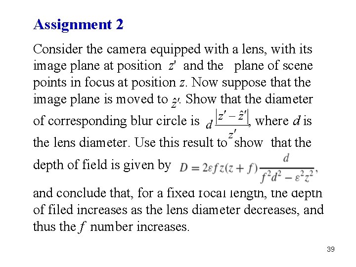 Assignment 2 Consider the camera equipped with a lens, with its image plane at