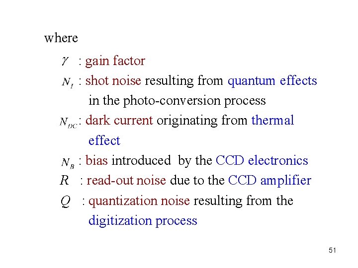 where : gain factor : shot noise resulting from quantum effects in the photo-conversion