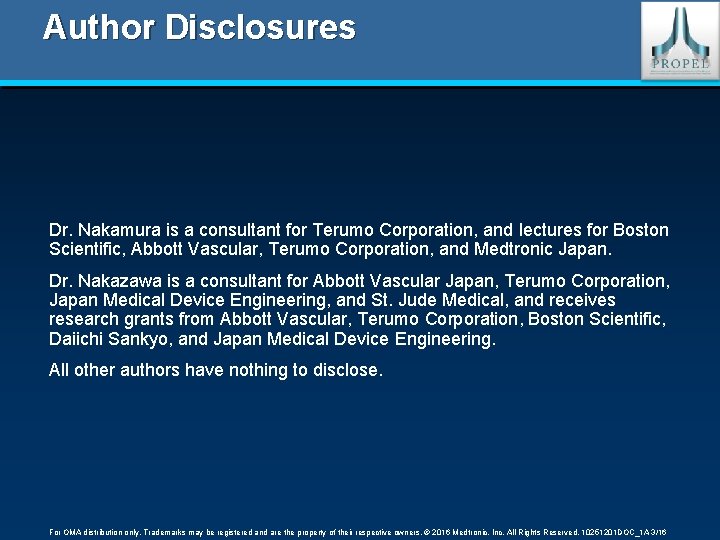 Author Disclosures Dr. Nakamura is a consultant for Terumo Corporation, and lectures for Boston