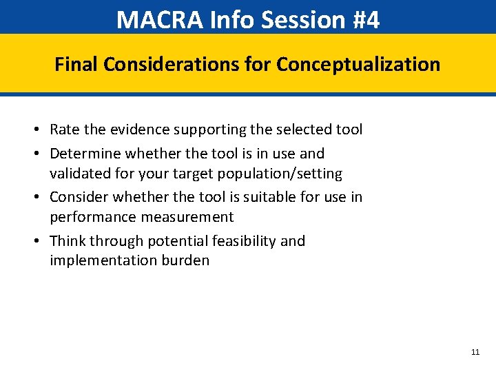 MACRA Info Session #4 Final Considerations for Conceptualization • Rate the evidence supporting the