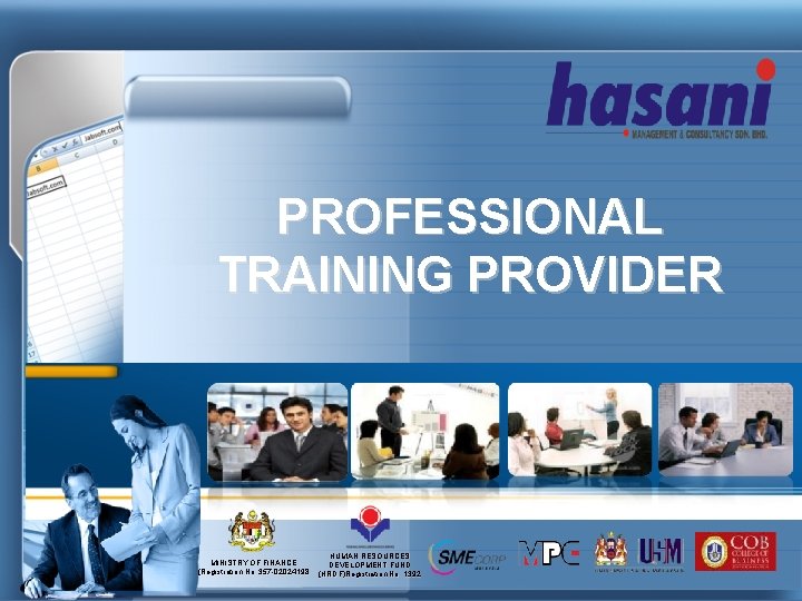 PROFESSIONAL TRAINING PROVIDER 无忧PPT整理发布 MINISTRY OF FINANCE (Registration No: 357 -02024198 HUMAN RESOURCES DEVELOPMENT
