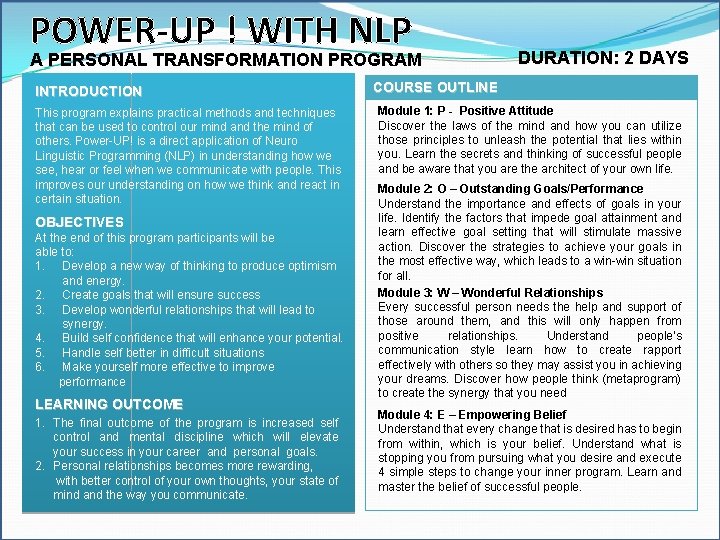 POWER-UP ! WITH NLP DURATION: 2 DAYS A PERSONAL TRANSFORMATION PROGRAM INTRODUCTION COURSE OUTLINE