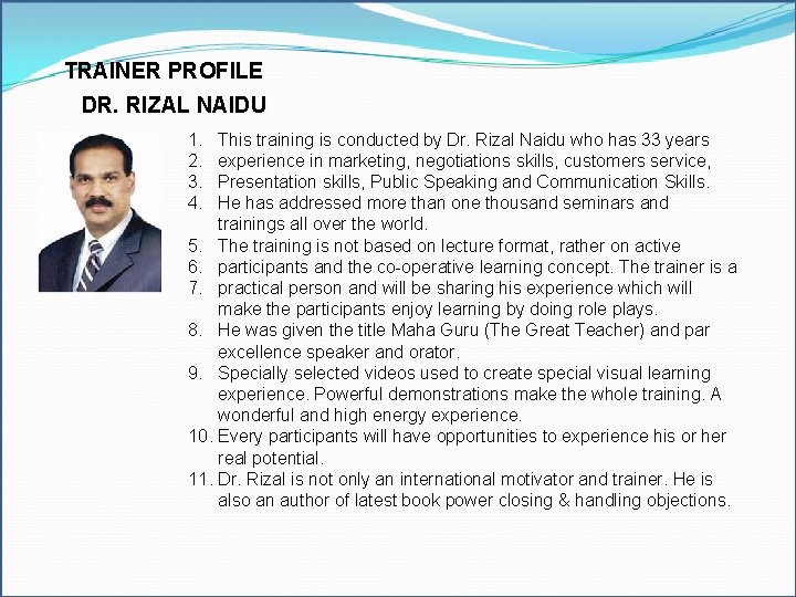 TRAINER PROFILE Excel Model Builder DR. RIZAL NAIDU Modeling Tools 1. This training is