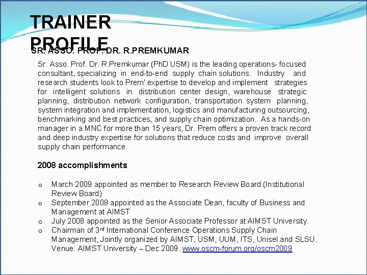 TRAINER Excel Model Builder PROFILE SR. ASSO. PROF. DR. R. PREMKUMAR Modeling Tools Sr.