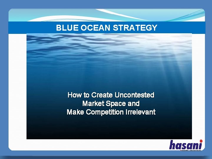 BLUE OCEAN STRATEGY PERFECT MANAGER How to Create Uncontested Market Space and Make Competition