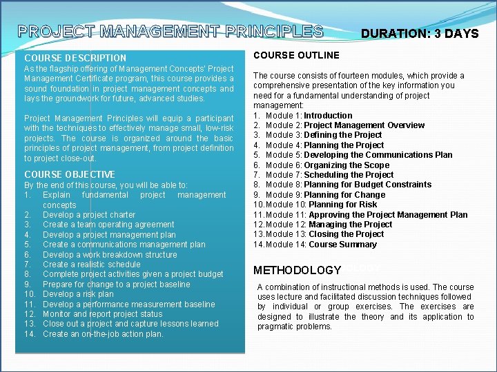 PROJECT MANAGEMENT PRINCIPLES COURSE DESCRIPTION As the flagship offering of Management Concepts’ Project Management