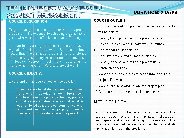 TECHNIQUES FOR SUCCESSFUL PROJECT MANAGEMENT COURSE DESCRIPTION Project management is now recognized as a