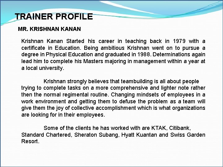 TRAINER PROFILE Excel Model Builder MR. KRISHNAN KANAN Modeling Tools Krishnan Kanan Started his