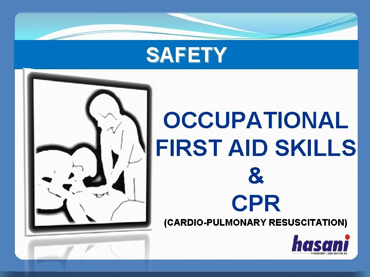 SAFETY PERFECT MANAGER OCCUPATIONAL FIRST AID SKILLS & CPR (CARDIO-PULMONARY RESUSCITATION) 无忧PPT整理发布 