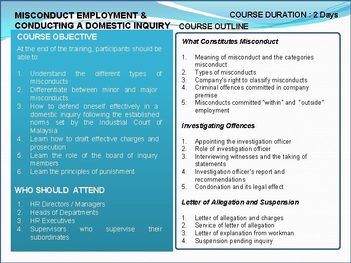 COURSE DURATION : 2 Days MISCONDUCT EMPLOYMENT & CONDUCTING A DOMESTIC INQUIRY COURSE OUTLINE