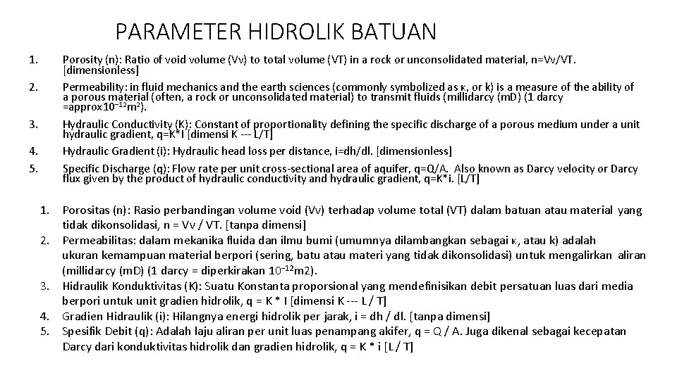 PARAMETER HIDROLIK BATUAN 1. 2. 3. 4. 5. Porosity (n): Ratio of void volume